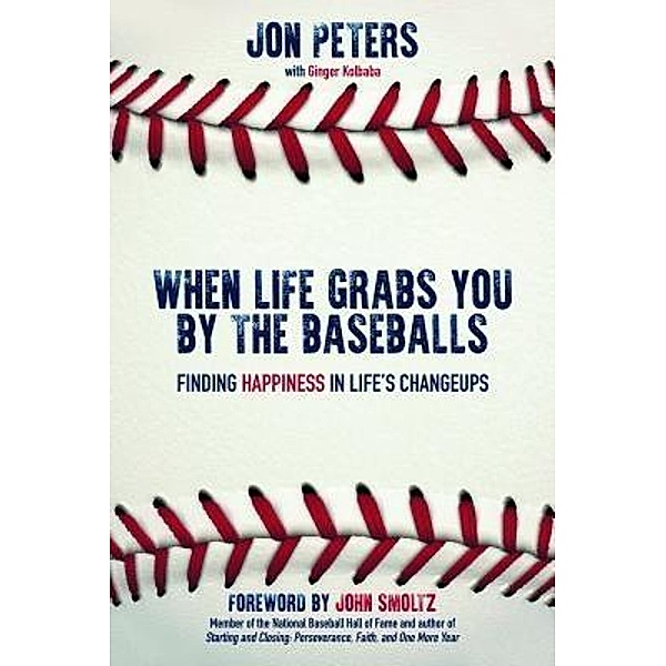 When Life Grabs You by the Baseballs, Jon Peters