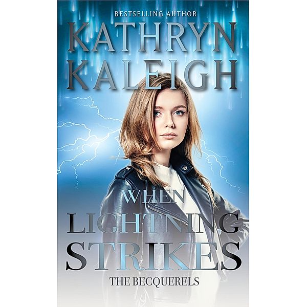 When Lightning Strikes (The Becquerels) / The Becquerels, Kathryn Kaleigh
