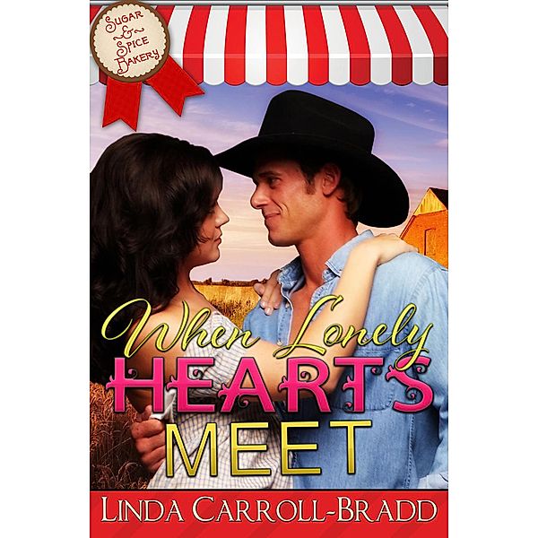 When Lonely Hearts Meet, book 2 (Sugar & Spice Bakery), Linda Carroll-Bradd