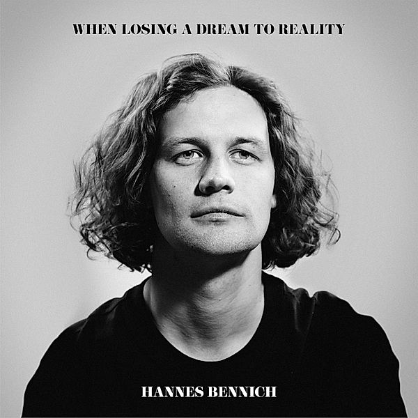 When Losing A Dream To Reality, Hannes Bennich