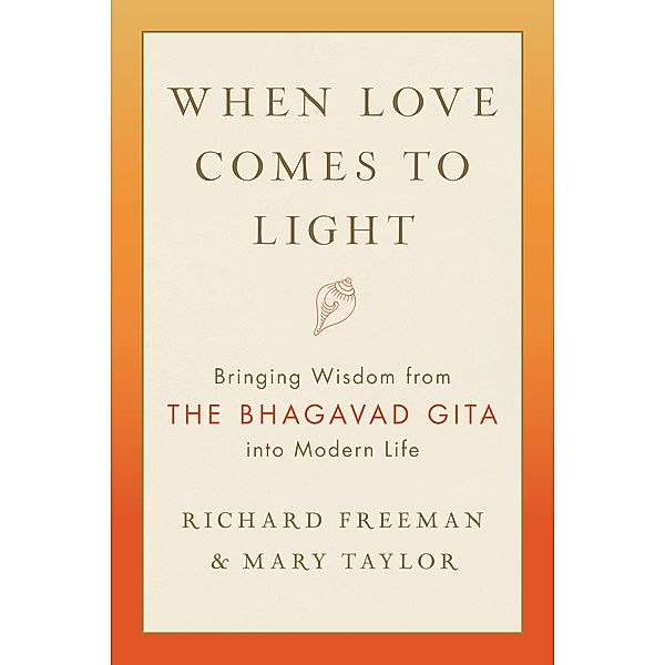 When Love Comes to Light, Richard Freeman, Mary Taylor