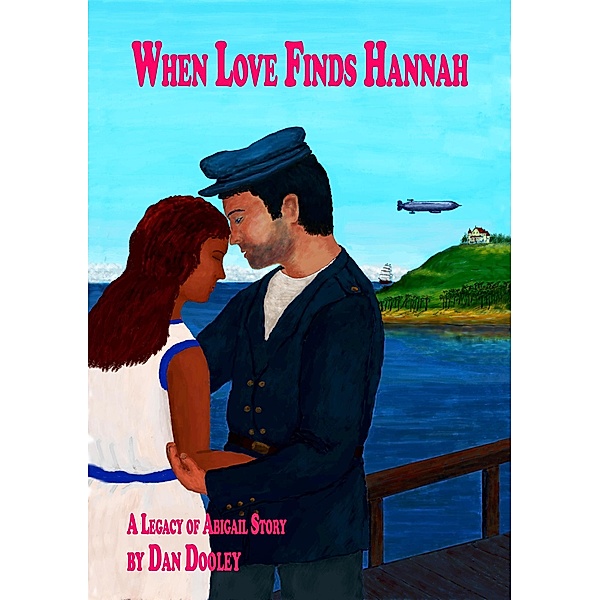 When Love Finds Hannah (Legacy of Abigail) / Legacy of Abigail, Dan Dooley