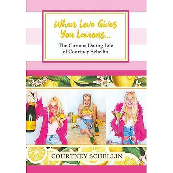When Love Gives You Lemons..., Courtney Schellin