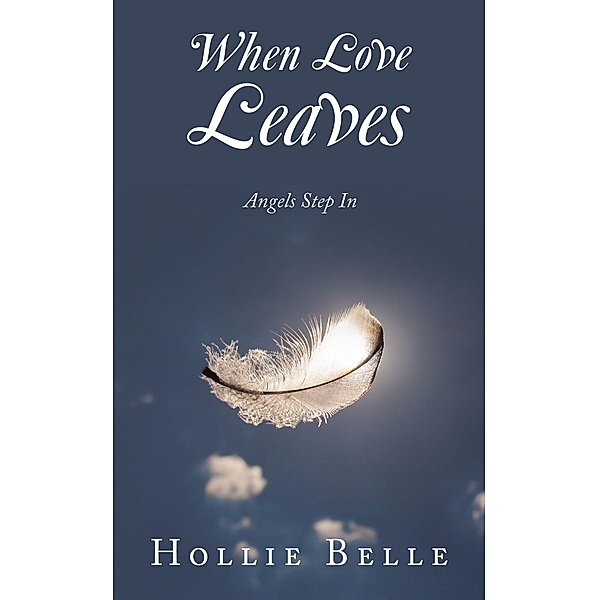 When Love Leaves, Hollie Belle