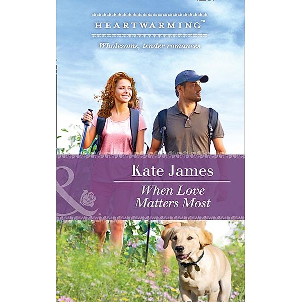 When Love Matters Most (Mills & Boon Heartwarming) (San Diego K-9 Unit, Book 2) / Mills & Boon Heartwarming, Kate James