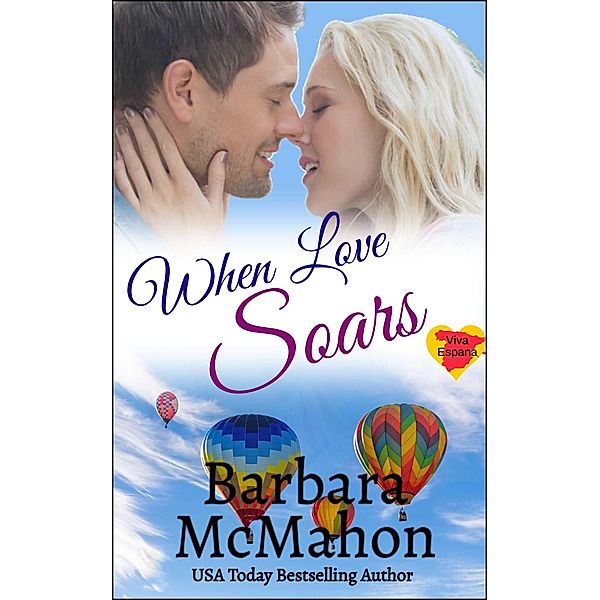 When Love Soars (Viva Espana, #1) / Viva Espana, Barbara McMahon