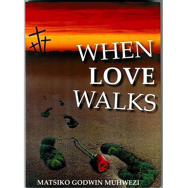When Love Walks, Matsiko Godwin Muhwezi