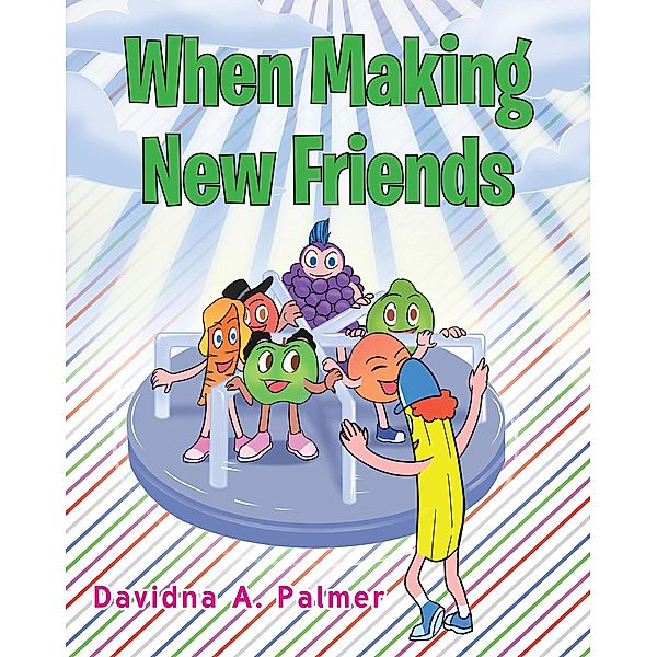When Making New Friends, Davidna A. Palmer