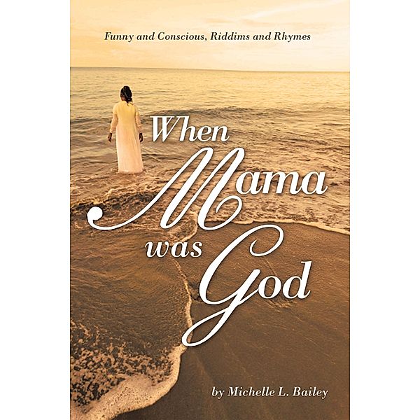 When Mama Was God, Michelle L. Bailey