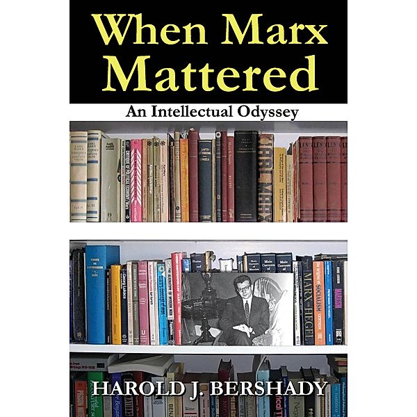 When Marx Mattered, Harold J. Bershady