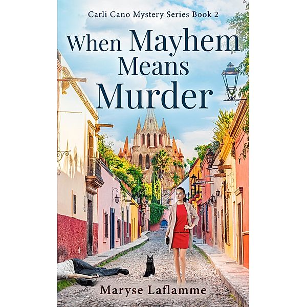 When Mayhem Means Murder (Carli Cano Mystery Series, #2) / Carli Cano Mystery Series, Maryse Laflamme