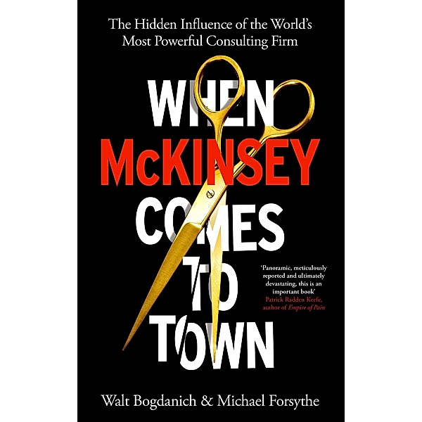 When McKinsey Comes to Town, Walt Bogdanich, Michael Forsythe