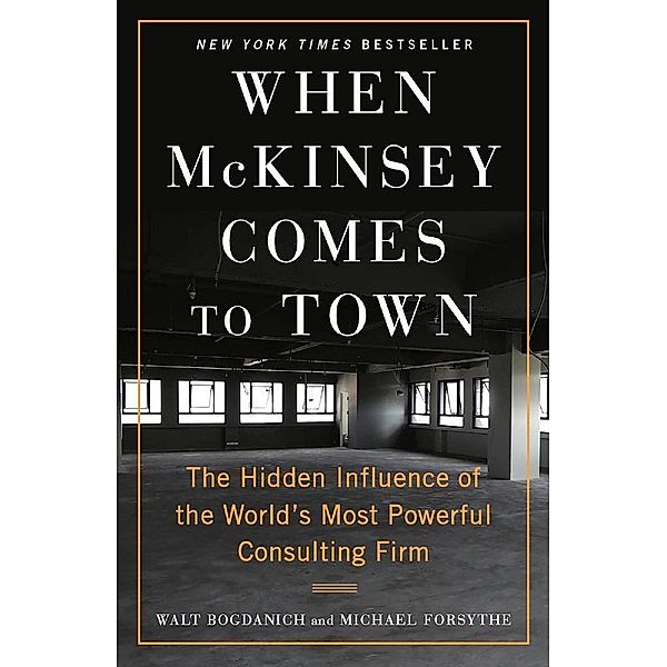 When McKinsey Comes to Town, Walt Bogdanich