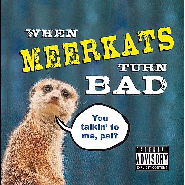 When Meerkats Turn Bad, Kitty Litter