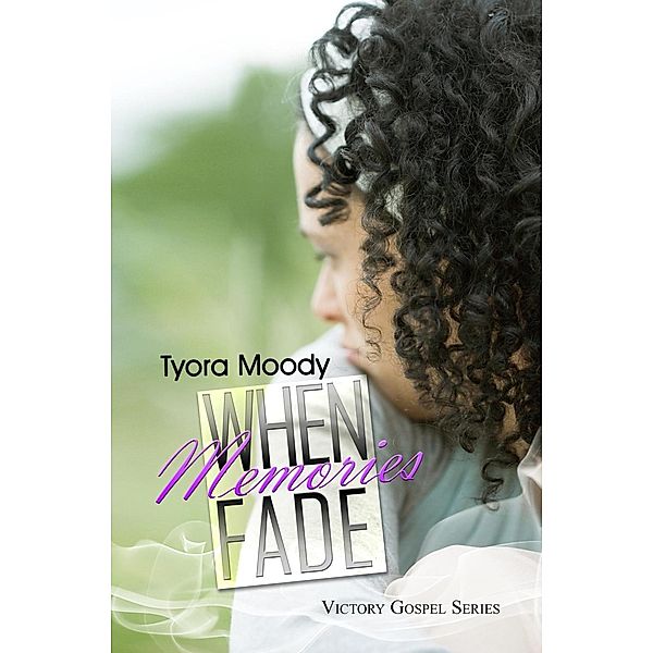 When Memories Fade: / Victory Gospel, Tyora Moody