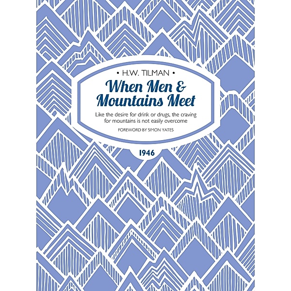 When Men & Mountains Meet / H.W. Tilman: The Collected Edition Bd.5, H. W. Tilman