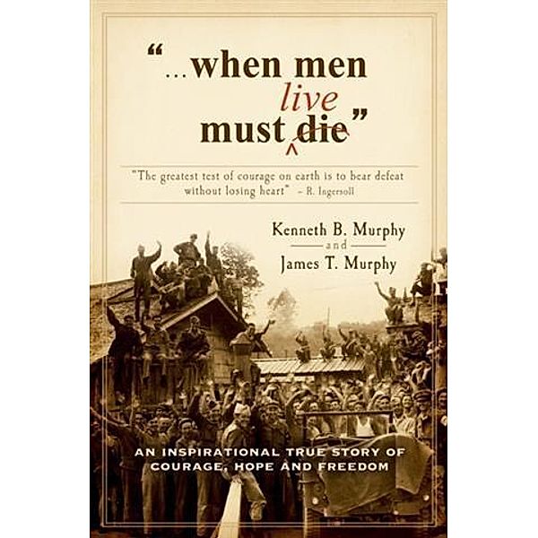 When Men Must Live, Kenneth B. Murphy