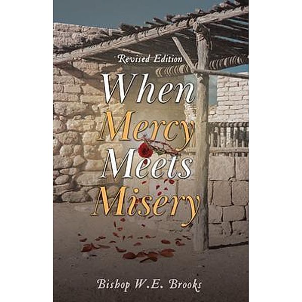 When Mercy Meets Misery, Bishop W. E. Brooks