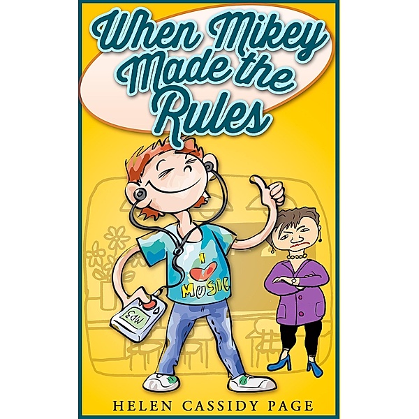 When Mikey Made The Rules (The Mikey Books, #1) / The Mikey Books, Helen Cassidy Page