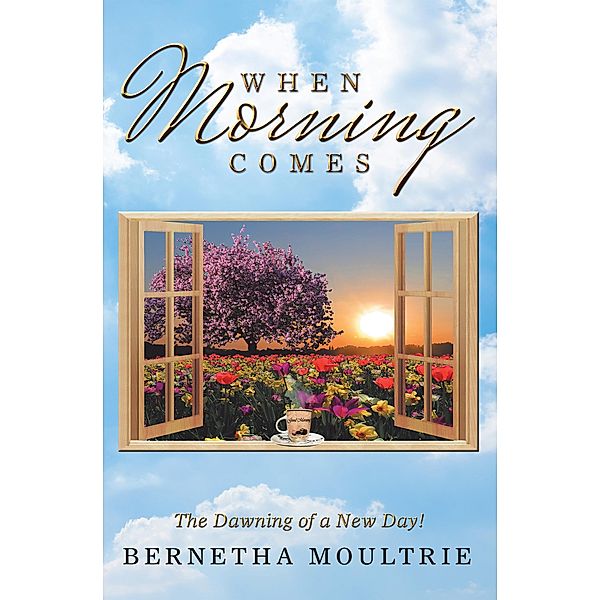 When Morning Comes, Bernetha Moultrie