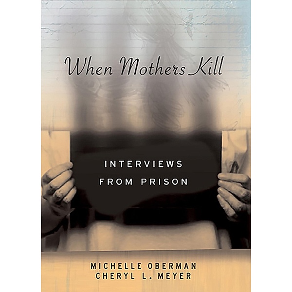 When Mothers Kill, Cheryl L. Meyer, Michelle Oberman
