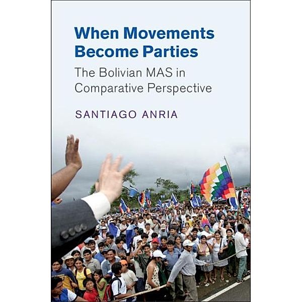 When Movements Become Parties, Santiago Anria