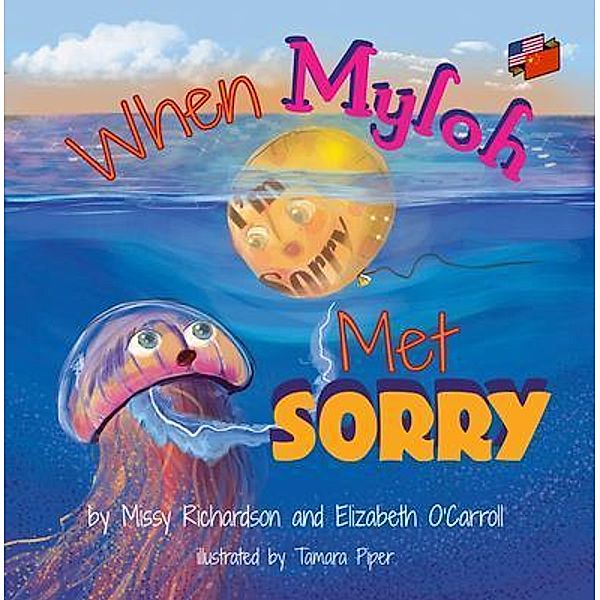 When Myloh Met Sorry (Book 1) English and Chinese / Celestar Publishing LLC, Elizabeth O'Carroll, Missy Richardson