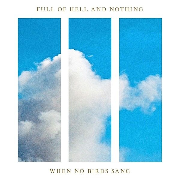 When No Birds Sang, Full of Hell & Nothing