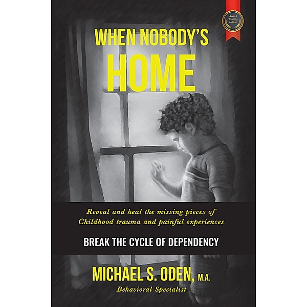 When Nobody's Home:, Michael S. Oden M. A.
