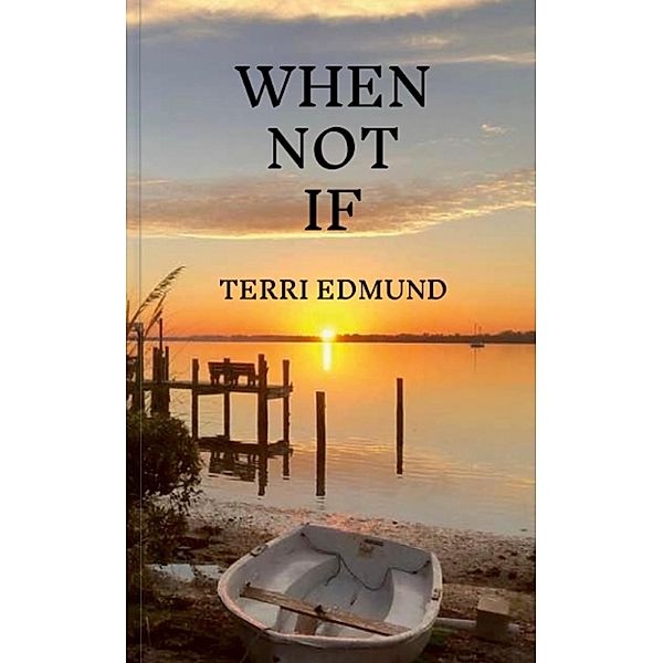 WHEN NOT IF, Terri Edmund