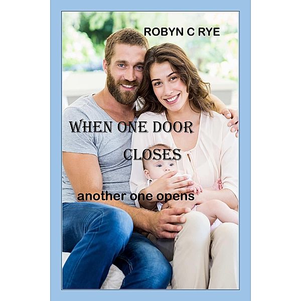 When One Door Closes, Robyn C Rye