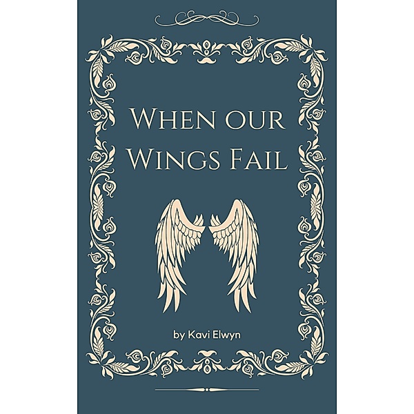When Our Wings Fail, Kavi Elwyn
