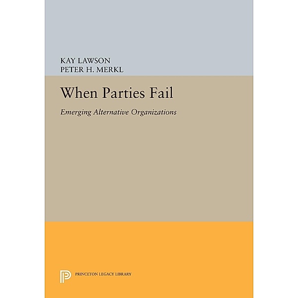 When Parties Fail / Princeton Legacy Library Bd.911