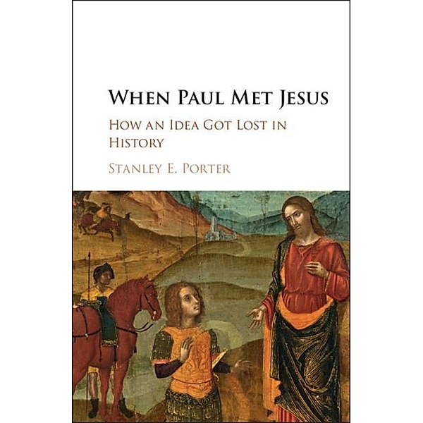 When Paul Met Jesus, Stanley E. Porter