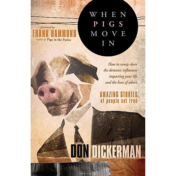 When Pigs Move In, Don Dickerman