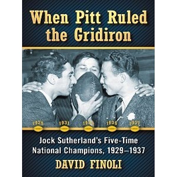 When Pitt Ruled the Gridiron, David Finoli