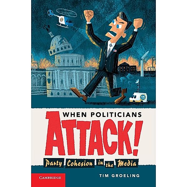 When Politicians Attack, Tim Groeling