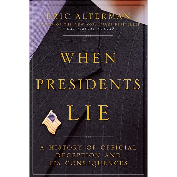 When Presidents Lie, Eric Alterman