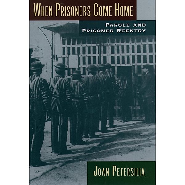 When Prisoners Come Home, Joan Petersilia