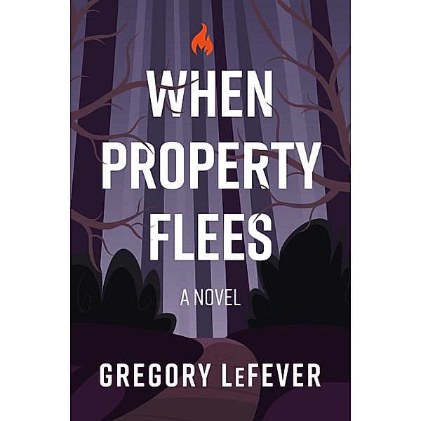 When Property Flees, Gregory Lefever
