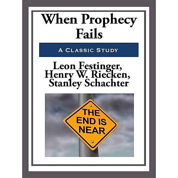 When Prophecy Fails, Leon Festinger, Stanley Schachter