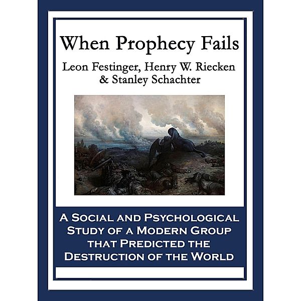 When Prophecy Fails / Wilder Publications, Leon Festinger, Henry W. Riecken, Stanley Schachter