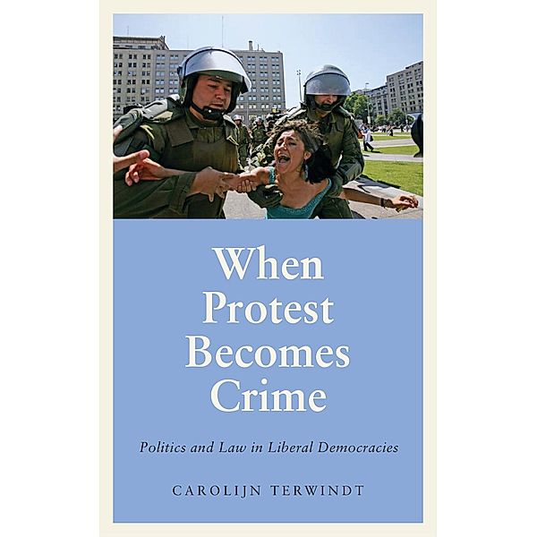 When Protest Becomes Crime / Anthropology, Culture and Society, Carolijn Terwindt