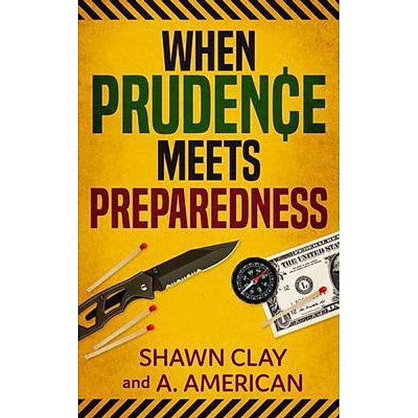 When Prudence Meets Preparedness / SC Preparedness, Shawn Clay, A. American