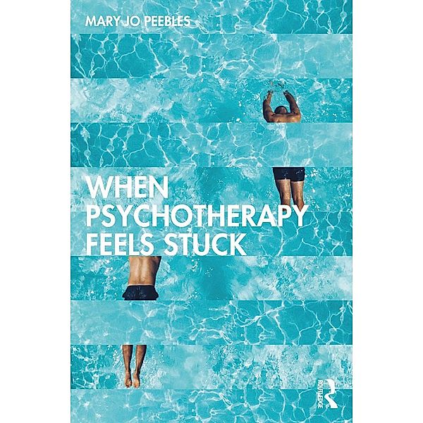 When Psychotherapy Feels Stuck, Mary Jo Peebles