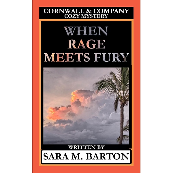 When Rage Meets Fury (A Cornwall & Company Mystery, #4) / A Cornwall & Company Mystery, Sara M. Barton