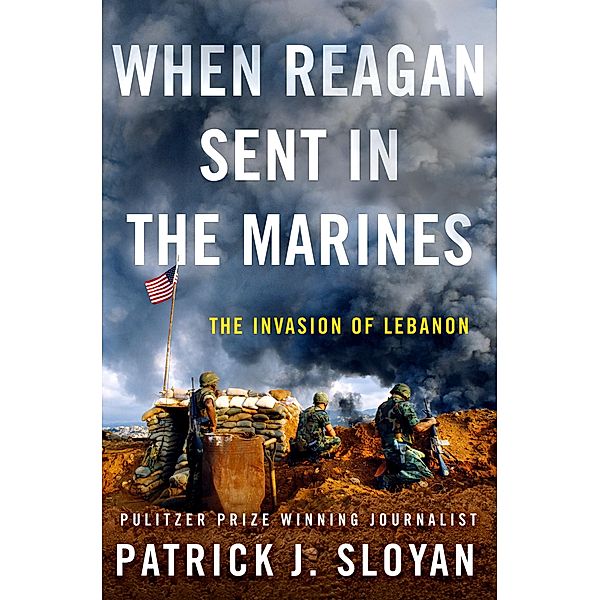 When Reagan Sent In the Marines, Patrick J. Sloyan