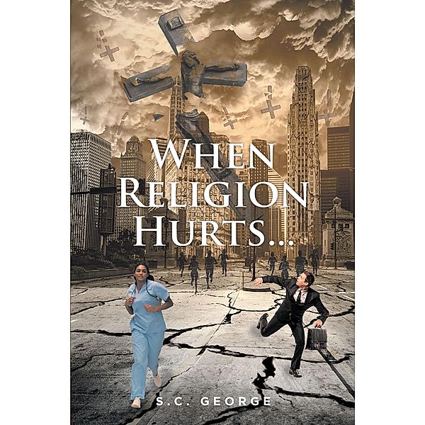 When Religion Hurts..., S. C. George