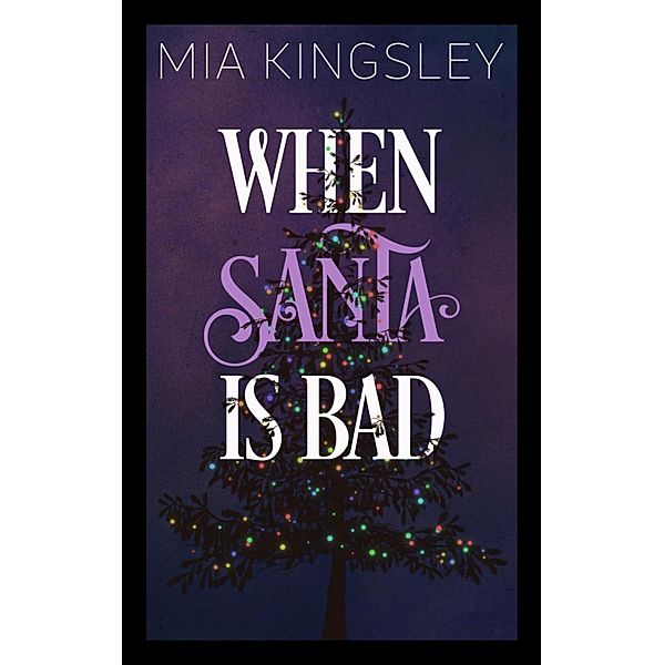 When Santa Is Bad, Mia Kingsley