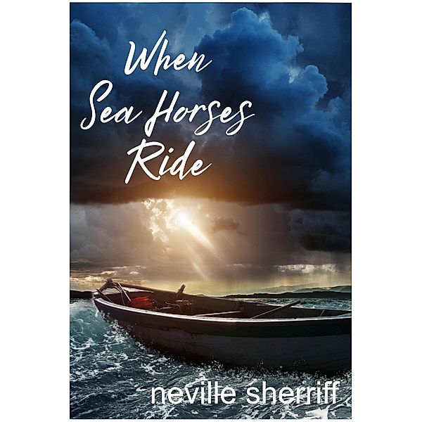 When Sea Horses Ride, Neville Sherriff